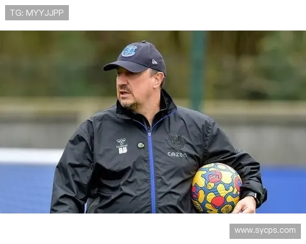 贝尼特斯重返英超，埃弗顿迎来新的挑战与变化